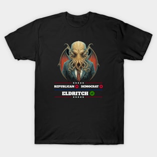 Cthulhu For President USA 2024 Election - Don't vote Republican or Democrat, Vote Eldritch T-Shirt